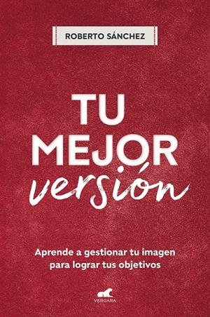 TU MEJOR VERSIÓN | 9788418620881 | SÁNCHEZ, ROBERTO | Galatea Llibres | Llibreria online de Reus, Tarragona | Comprar llibres en català i castellà online