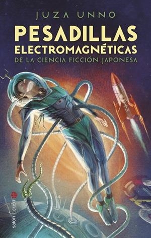 PESADILLAS ELECTROMAGNETICAS DE LA CIENCIA FICCION JAPONESA | 9788419035233 | UNNO, JUZA | Galatea Llibres | Llibreria online de Reus, Tarragona | Comprar llibres en català i castellà online
