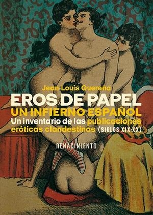 EROS DE PAPEL. UN INFIERNO ESPAÑOL | 9788419231703 | GUEREÑA, JEAN-LOUIS | Galatea Llibres | Librería online de Reus, Tarragona | Comprar libros en catalán y castellano online