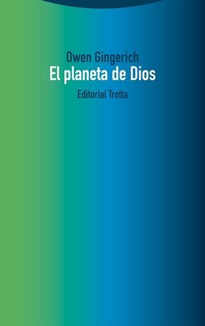 EL PLANETA DE DIOS | 9788413640860 | GINGERICH, OWEN | Galatea Llibres | Librería online de Reus, Tarragona | Comprar libros en catalán y castellano online