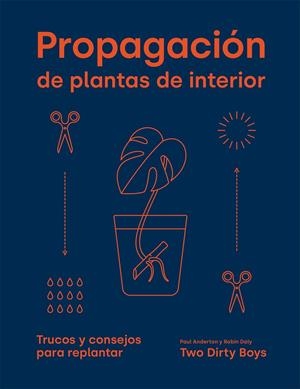 PROPAGACIÓN DE PLANTAS DE INTERIOR | 9788419043085 | ANDERTON, PAUL/DALY, ROBIN | Galatea Llibres | Librería online de Reus, Tarragona | Comprar libros en catalán y castellano online
