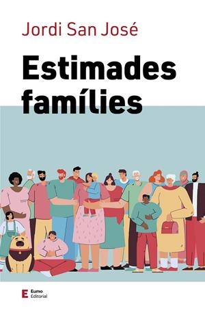 ESTIMADES FAMÍLIES | 9788497667821 | SAN JOSÉ BUENAVENTURA, JORDI | Galatea Llibres | Librería online de Reus, Tarragona | Comprar libros en catalán y castellano online
