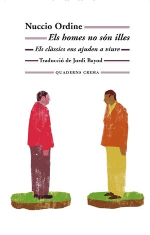 ELS HOMES NO SÓN ILLES | 9788477276678 | ORDINE, NUCCIO | Galatea Llibres | Librería online de Reus, Tarragona | Comprar libros en catalán y castellano online