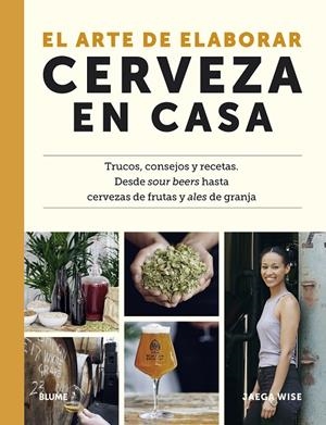EL ARTE DE ELABORAR CERVEZA EN CASA | 9788419094148 | WISE, JAEGA | Galatea Llibres | Llibreria online de Reus, Tarragona | Comprar llibres en català i castellà online