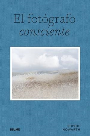 EL FOTÓGRAFO CONSCIENTE | 9788419094643 | HOWARTH, SOPHIE | Galatea Llibres | Llibreria online de Reus, Tarragona | Comprar llibres en català i castellà online