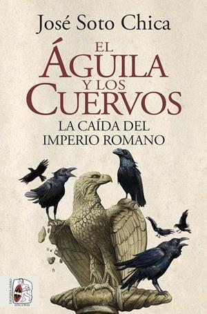 EL ÁGUILA Y LOS CUERVOS | 9788412483031 | SOTO CHICA, JOSÉ | Galatea Llibres | Llibreria online de Reus, Tarragona | Comprar llibres en català i castellà online