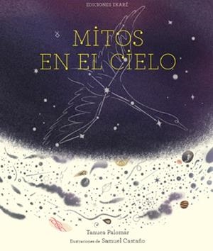 MITOS EN EL CIELO | 9788412416695 | TANUCA PALOMAR / SAMUEL CASTAÑO (ILUSTR.) | Galatea Llibres | Librería online de Reus, Tarragona | Comprar libros en catalán y castellano online