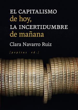 EL CAPITALISMO DE HOY, LA INCERTIDUMBRE DE MAÑANA | 9788418998102 | NAVARRO RUIZ, CLARA | Galatea Llibres | Llibreria online de Reus, Tarragona | Comprar llibres en català i castellà online