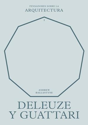 DELEUZE Y GUATTARI SOBRE LA ARQUITECTURA | 9788417963583 | BALLANTYNE, ANDREW | Galatea Llibres | Llibreria online de Reus, Tarragona | Comprar llibres en català i castellà online