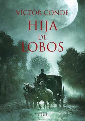 HIJA DE LOBOS | 9788419380166 | CONDE, VÍCTOR | Galatea Llibres | Llibreria online de Reus, Tarragona | Comprar llibres en català i castellà online