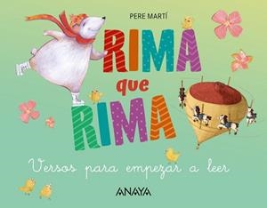 RIMA QUE RIMA VERSOS PARA EMPEZAR A LEER | 9788469891063 | MARTÍ I BERTRAN, PERE | Galatea Llibres | Librería online de Reus, Tarragona | Comprar libros en catalán y castellano online
