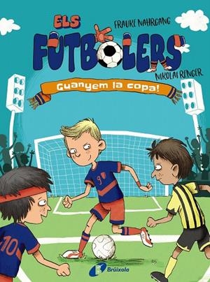 ELS FUTBOLERS 3 GUANYEM LA COPA! | 9788413492261 | NAHRGANG, FRAUKE | Galatea Llibres | Librería online de Reus, Tarragona | Comprar libros en catalán y castellano online