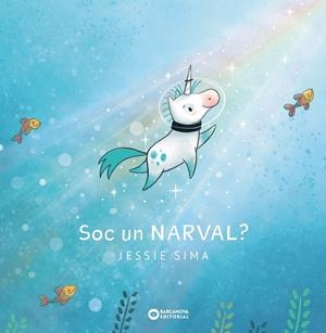 SOC UN NARVAL? | 9788448955700 | SIMA, JESSIE | Galatea Llibres | Librería online de Reus, Tarragona | Comprar libros en catalán y castellano online