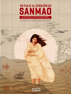 UN VIAJE AL CORAZÓN DE SANMAO | 9788491584445 | ARRIBAS VELOSO, MARTA/PÉREZ DE LA FUENTE, ANA | Galatea Llibres | Librería online de Reus, Tarragona | Comprar libros en catalán y castellano online