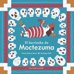BERRINCHE DE MOCTEZUMA, EL | 9788412416688 | NURIA GÓMEZ BENET/SANTIAGO SOLÍS MONTES DE OCA (ILUSTR.) | Galatea Llibres | Librería online de Reus, Tarragona | Comprar libros en catalán y castellano online
