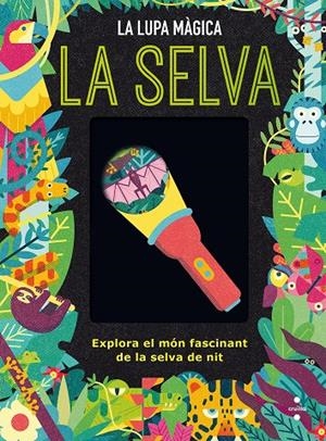 LA SELVA. LA LUPA MAGICA | 9788466151498 | DICKMANN, NANCY | Galatea Llibres | Librería online de Reus, Tarragona | Comprar libros en catalán y castellano online