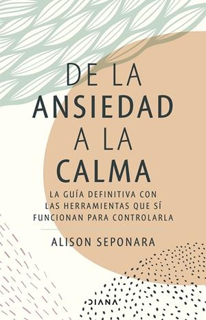 DE LA ANSIEDAD A LA CALMA | 9788411190343 | SEPONARA, ALISON | Galatea Llibres | Librería online de Reus, Tarragona | Comprar libros en catalán y castellano online