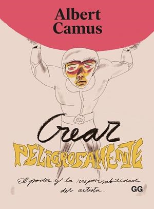 CREAR PELIGROSAMENTE | 9788425233951 | CAMUS, ALBERT | Galatea Llibres | Llibreria online de Reus, Tarragona | Comprar llibres en català i castellà online