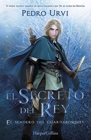 EL SECRETO DEL REY: (EL SENDERO DEL GUARDABOSQUES, LIBRO 2) | 9788418774478 | URVI, PEDRO | Galatea Llibres | Librería online de Reus, Tarragona | Comprar libros en catalán y castellano online
