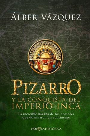 PIZARRO Y LA CONQUISTA DEL IMPERIO INCA | 9788413843988 | VÁZQUEZ, ÁLBER | Galatea Llibres | Librería online de Reus, Tarragona | Comprar libros en catalán y castellano online