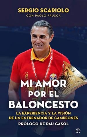 MI AMOR POR EL BALONCESTO | 9788413843964 | SCARIOLO, SERGIO/FRUSCA, PAOLO | Galatea Llibres | Librería online de Reus, Tarragona | Comprar libros en catalán y castellano online
