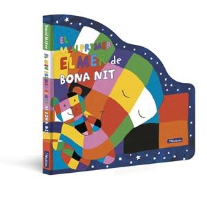 EL MEU PRIMER ELMER DE BONA NIT (L'ELMER. MANS PETITONES) | 9788448861506 | MCKEE, DAVID | Galatea Llibres | Librería online de Reus, Tarragona | Comprar libros en catalán y castellano online