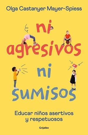 NI AGRESIVOS NI SUMISOS | 9788425362453 | CASTANYER MAYER-SPIESS, OLGA | Galatea Llibres | Llibreria online de Reus, Tarragona | Comprar llibres en català i castellà online