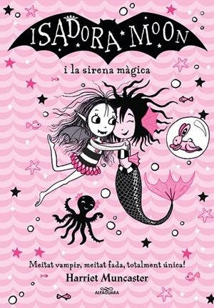 LA ISADORA MOON I LA SIRENA MÀGICA (GRANS HISTÒRIES DE LA ISADORA MOON 5) | 9788418915956 | MUNCASTER, HARRIET | Galatea Llibres | Librería online de Reus, Tarragona | Comprar libros en catalán y castellano online