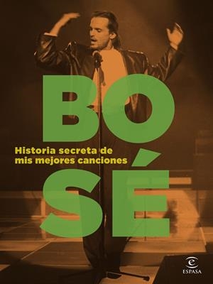 HISTORIA SECRETA DE MIS MEJORES CANCIONES | 9788467066562 | BOSÉ, MIGUEL | Galatea Llibres | Llibreria online de Reus, Tarragona | Comprar llibres en català i castellà online