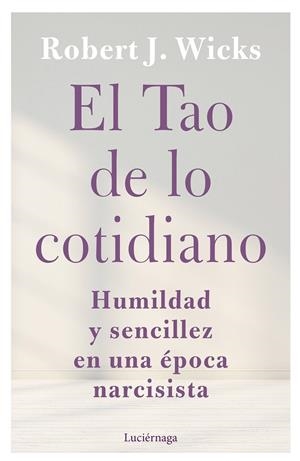EL TAO DE LO COTIDIANO | 9788419164247 | WICKS, ROBERT J. | Galatea Llibres | Llibreria online de Reus, Tarragona | Comprar llibres en català i castellà online