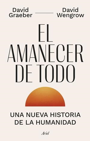EL AMANECER DE TODO | 9788434435728 | GRAEBER, DAVID/WENGROW, DAVID | Galatea Llibres | Librería online de Reus, Tarragona | Comprar libros en catalán y castellano online