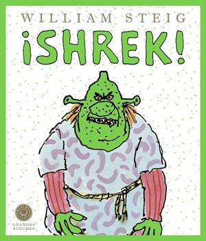 SHREK! | 9788419172334 | STEIG, WILLIAM | Galatea Llibres | Librería online de Reus, Tarragona | Comprar libros en catalán y castellano online