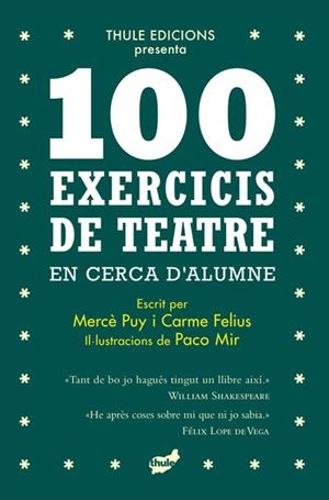100 EXERCICIS DE TEATRE EN CERCA D'ALUMNE | 9788418702396 | PUY CAMPOS, MERCÈ/FELIUS GUALLAR, CARME | Galatea Llibres | Llibreria online de Reus, Tarragona | Comprar llibres en català i castellà online