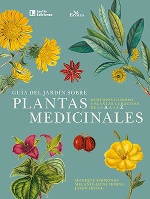 GUÍA DEL JARDÍN SOBRE PLANTAS MEDICINALES | 9788418735172 | SIMMONDS, MONIQUE/HOWES, MELANIE-JAYNE/IRVING, JASON | Galatea Llibres | Llibreria online de Reus, Tarragona | Comprar llibres en català i castellà online