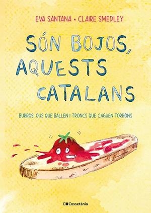 SÓN BOJOS, AQUESTS CATALANS | 9788413561639 | SMEDLEY, CLAIRE/SANTANA BIGAS, EVA | Galatea Llibres | Librería online de Reus, Tarragona | Comprar libros en catalán y castellano online