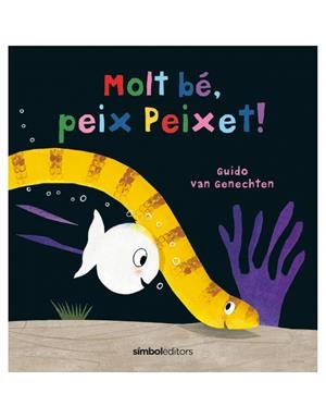 MOLT BÉ, PEIX PEIXET | 9788418696114 | VAN GENECHTEN, GUIDO | Galatea Llibres | Llibreria online de Reus, Tarragona | Comprar llibres en català i castellà online