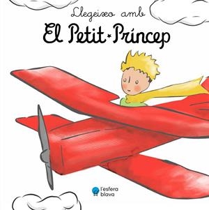 LLEGEIXO AMB EL PETIT PRÍNCEP | 9788419472168 | DE SAINT-EXUPÉRY, ANTOINE | Galatea Llibres | Librería online de Reus, Tarragona | Comprar libros en catalán y castellano online