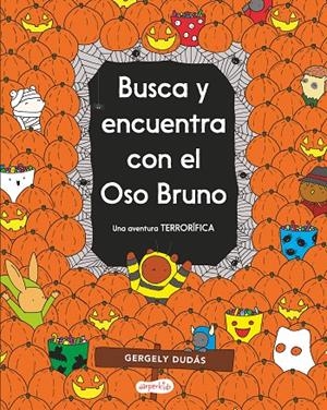 BUSCA Y ENCUENTRA CON EL OSO BRUNO. UNA AVENTURA TERRORÍFICA | 9788418279072 | DUDÁS, GERGELY | Galatea Llibres | Llibreria online de Reus, Tarragona | Comprar llibres en català i castellà online
