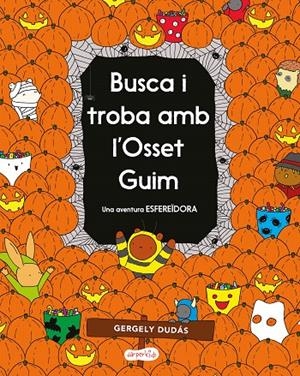 BUSCA I TROBA AMB L’OSSET GUIM. UNA AVENTURA ESFEREÏDORA | 9788418279232 | DUDÁS, GERGELY | Galatea Llibres | Librería online de Reus, Tarragona | Comprar libros en catalán y castellano online