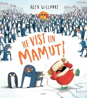 HE VIST UN MAMUT! | 9788447948888 | WILLMORE, ALEX | Galatea Llibres | Llibreria online de Reus, Tarragona | Comprar llibres en català i castellà online
