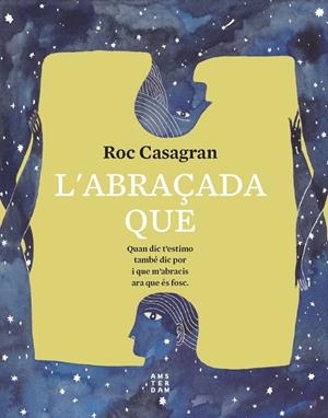 L'ABRAÇADA QUE | 9788417918811 | CASAGRAN, ROC | Galatea Llibres | Llibreria online de Reus, Tarragona | Comprar llibres en català i castellà online