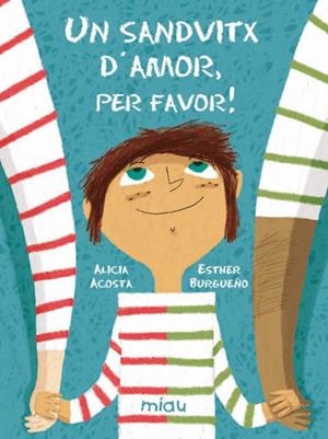 UN SANDVITX D'AMOR, PER FAVOR! | 9788418749186 | ACOSTA, ALICIA | Galatea Llibres | Llibreria online de Reus, Tarragona | Comprar llibres en català i castellà online