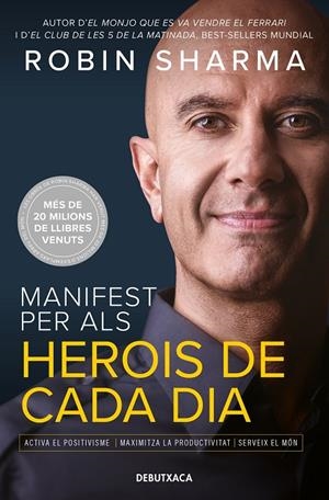 MANIFEST PER ALS HEROIS DE CADA DIA | 9788418196560 | SHARMA, ROBIN | Galatea Llibres | Llibreria online de Reus, Tarragona | Comprar llibres en català i castellà online