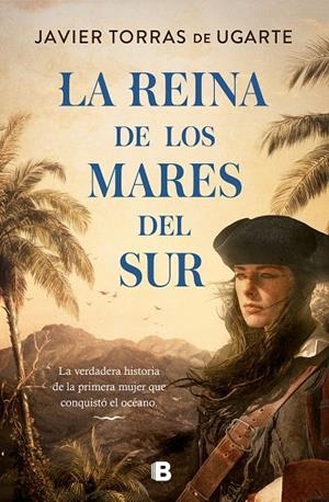 LA REINA DE LOS MARES DEL SUR | 9788466672825 | TORRAS DE UGARTE, JAVIER | Galatea Llibres | Llibreria online de Reus, Tarragona | Comprar llibres en català i castellà online