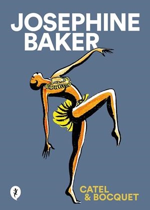 JOSEPHINE BAKER | 9788418347849 | MULLER, CATEL/BOUQUET, JOSÉ-LOUIS | Galatea Llibres | Llibreria online de Reus, Tarragona | Comprar llibres en català i castellà online
