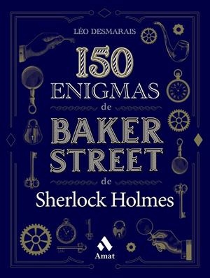 150 ENIGMAS DE BAKER STREET | 9788419341129 | DESMARAIS, LÉO | Galatea Llibres | Librería online de Reus, Tarragona | Comprar libros en catalán y castellano online