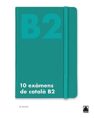 10 EXÀMENS DE CATALÀ B2 | 9788430734511 | BARTOLÍ RIGOL, MARTA | Galatea Llibres | Librería online de Reus, Tarragona | Comprar libros en catalán y castellano online