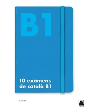 10 EXÀMENS DE CATALÀ B1 | 9788430734504 | PRADAS CASAS, ALBERT | Galatea Llibres | Librería online de Reus, Tarragona | Comprar libros en catalán y castellano online