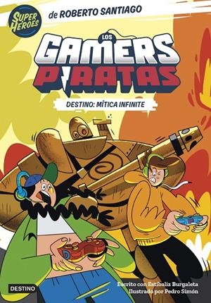 LOS GAMERS PIRATAS 1. DESTINO: MÍTICA INFINITE | 9788408260226 | SANTIAGO, ROBERTO | Galatea Llibres | Llibreria online de Reus, Tarragona | Comprar llibres en català i castellà online