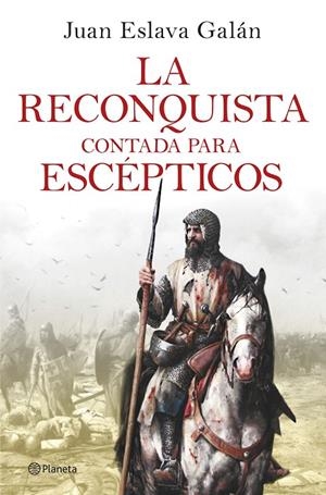 LA RECONQUISTA CONTADA PARA ESCÉPTICOS | 9788408263425 | ESLAVA GALÁN, JUAN | Galatea Llibres | Llibreria online de Reus, Tarragona | Comprar llibres en català i castellà online